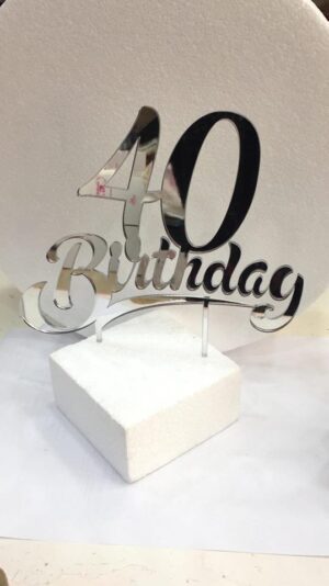 CAKE TOPPER IN PLEXIGLASS A SPECCHIO 40 BIRTHDAY