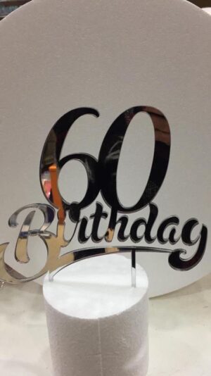CAKE TOPPER IN PLEXIGLASS A SPECCHIO 60 BIRTHDAY